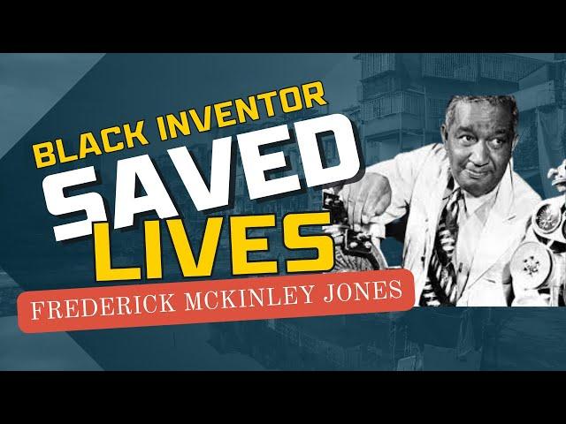 BLACK INVENTOR - FREDERICK MCKINLEY JONES: Over 60 Patents