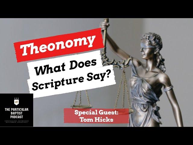 Theonomy: Good or Bad (Guest: Tom Hicks) - Episode 25