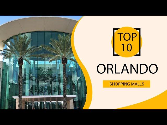 Top 10 Shopping Malls to Visit in Orlando, Florida | USA - English
