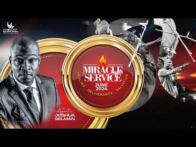 JUNE 2024 MIRACLE SERVICE WITH APOSTLE JOSHUA SELMAN -  30 || 06 || 2024