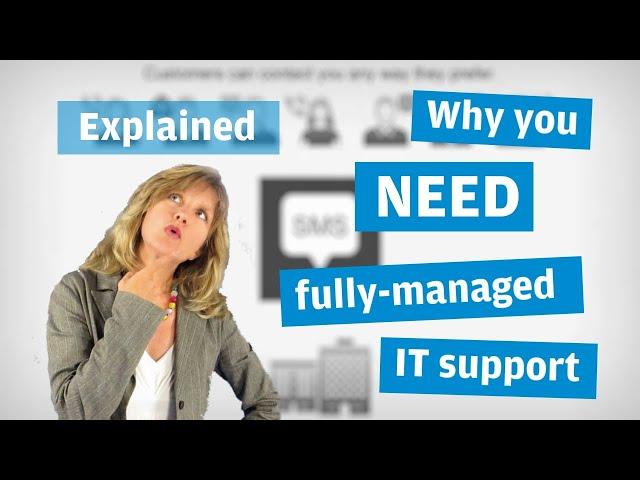 EXPLAINED: Why you NEED fully-managed IT support.