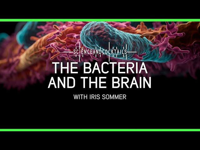 The bacteria and the brain with Iris Sommer