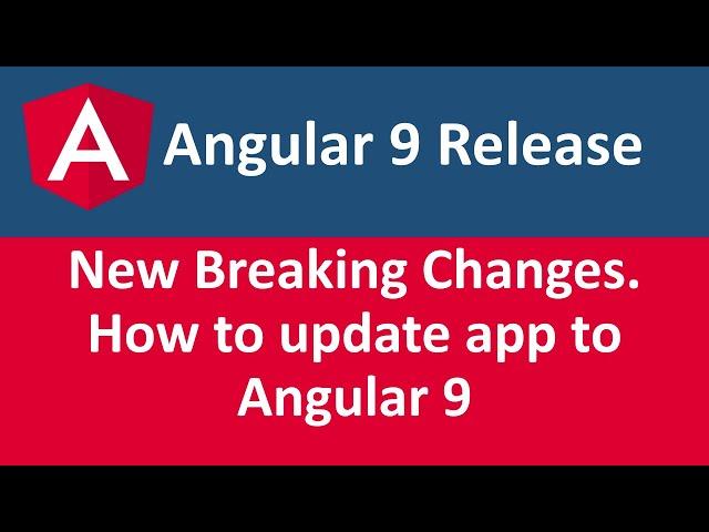 Angular 9 release | New Breaking Changes | How to update app to Angular 9