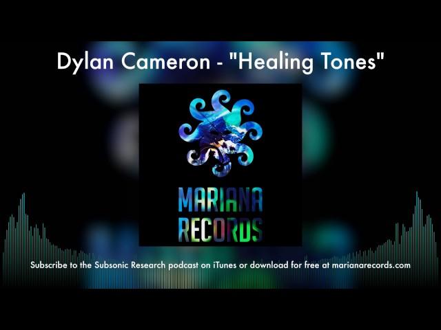 Dylan Cameron - "Healing Tones" - Subsonic Research