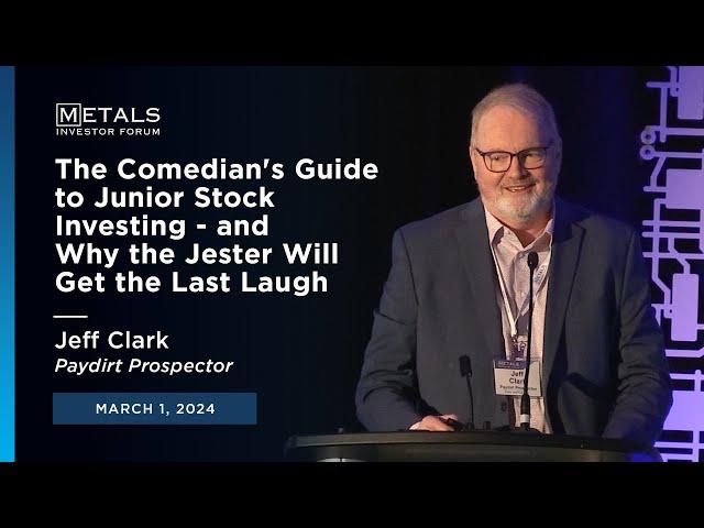 "The Comedian's Guide to Junior Stock..." Jeff Clark presents at Metals Investor Forum | Toronto