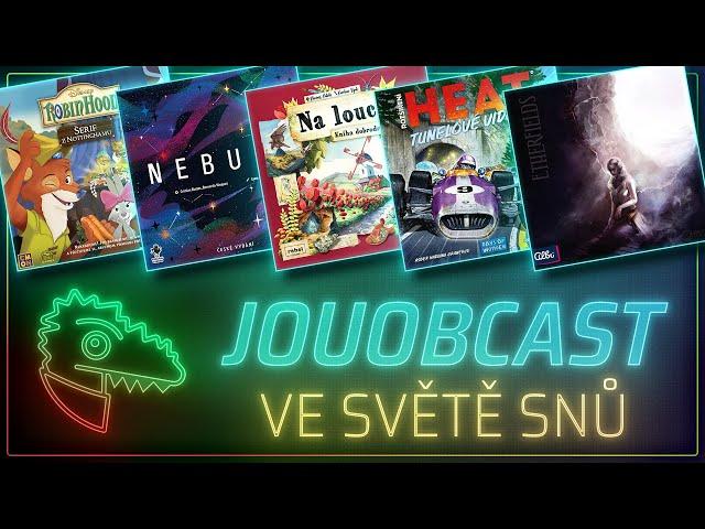 JOUOBCAST  Ve světě snů - Etherfields / Nebula / HEAT Tunelové vidění / Šerif z Nottinghamu … další