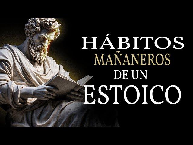 7 COSAS QUE DEBES HACER CADA MAÑANA (Rutina Estoica)