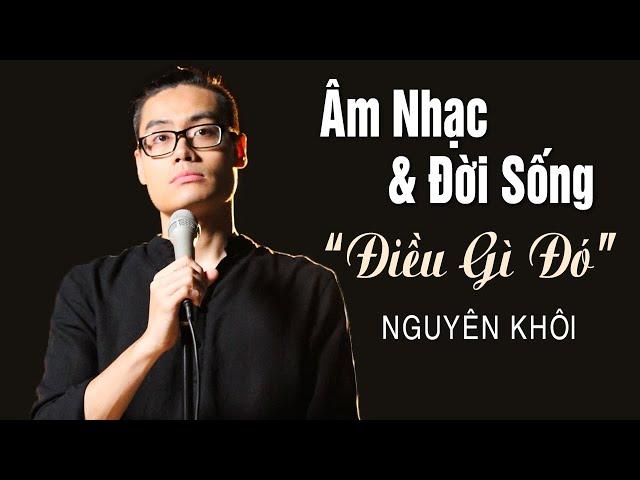 Nguyên Khôi - MMG "Âm Nhạc & Đời Sống" Season 2 | Episode 8 “Điều Gì Đó”