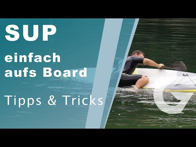 Wie steige ich auf's SUP Board? Tipps & Tricks wie es einfach klappt!