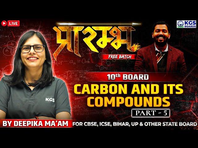 Carbon and its Compounds Part 5 | Chemistry Class 10th | Chemistry by Deepika Ma'am |NCERT Chemistry