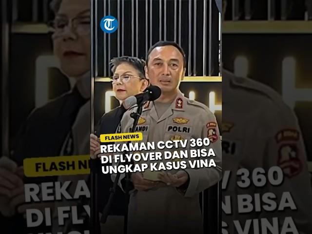 Video Jadi Bukti Kuat, Rekaman CCTV 360 di Flyover dan Minimarket Bisa Ungkap Kasus Pembunuhan Vina