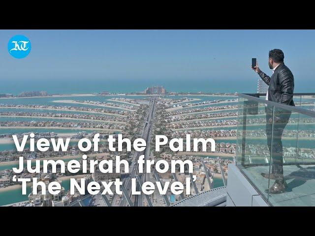 View of the Palm Jumeirah from ‘The Next Level’