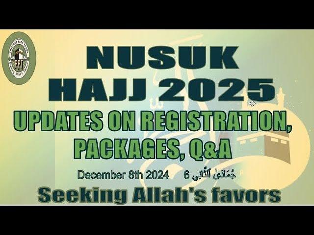 Nusuk Hajj 2025 - Precious Path Webinar - Dec 8 - Updates on Registration Packages Q&A