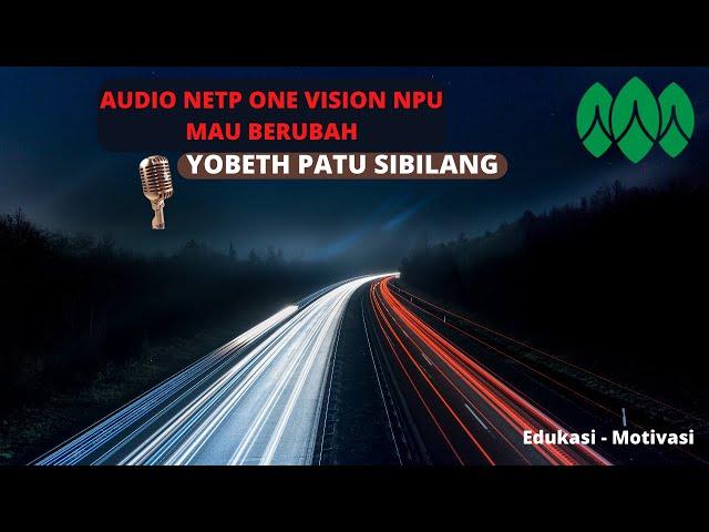 AUDIO NETP ONE VISION || MAU BERUBAH || YOBETH PATU SIBILANG