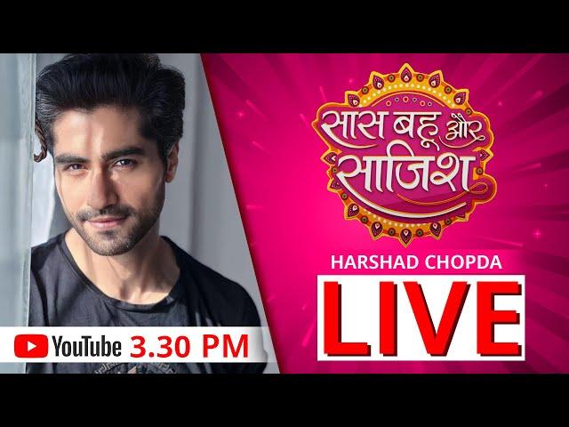 Harshad Chopda LIVE at SBS LIVE | Saas Bahu Aur Saazish AMA | Ask Us Questions LIVE