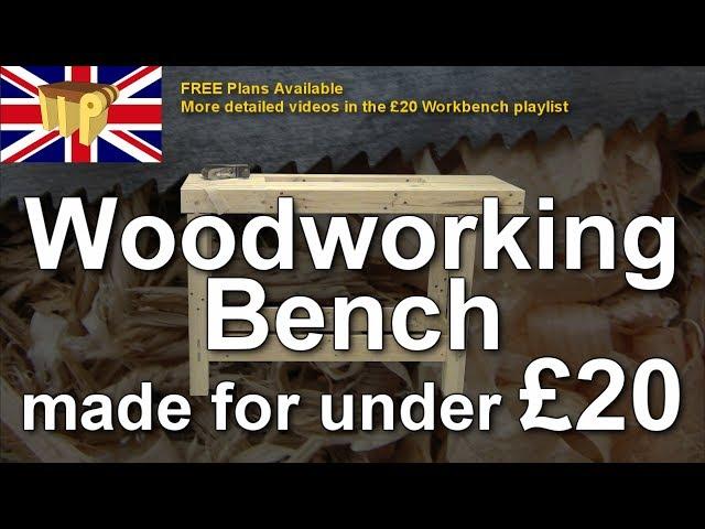 £20 Woodworking Bench - Summary