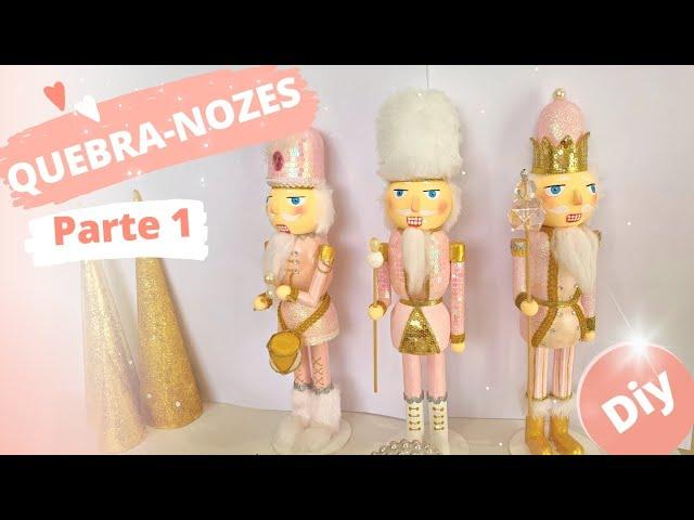 QUEBRA-NOZES DIY PARTE 1| NUTCRACKER | SOLDADINHO DE CHUMBO | DECORAÇÃO DE NATAL | CHRISTMAS DECOR