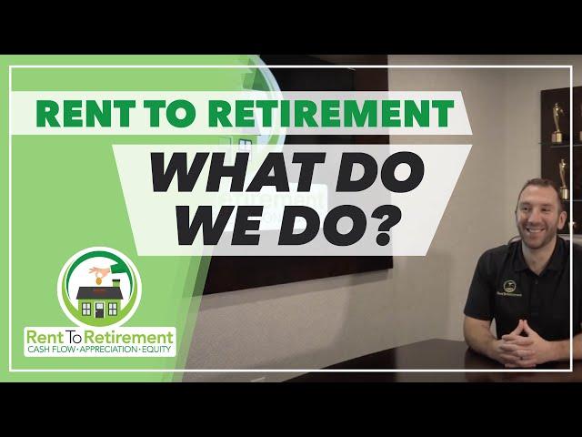 Rent To Retirement: What Do We Do?