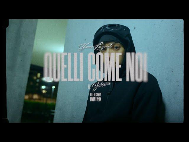 Yunes LaGrintaa - Quelli come noi feat. Mocro Yakuza (Lyric Video)