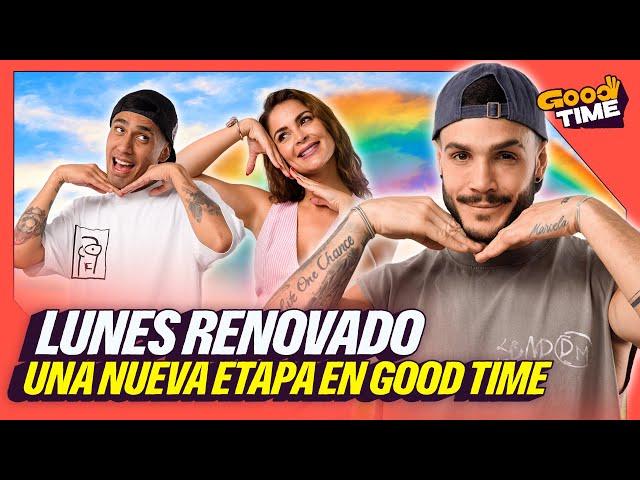 LUNES RENOVADO | UNA NUEVA ETAPA EN GOOD TIME | Good Time