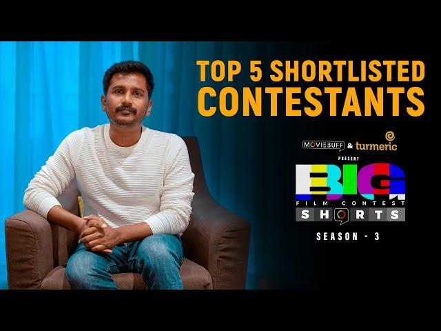 Here are the top 5 contestants of Big Shorts | Moviebuff | Turmeric Media | Winners Announcement