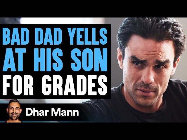 Bad Dad Yells At Son For Grades Good Dad Teaches Him a Lesson | Dhar Mann