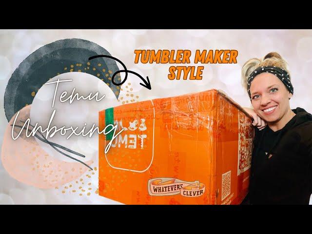 Temu Unboxing Tumbler Maker Style!