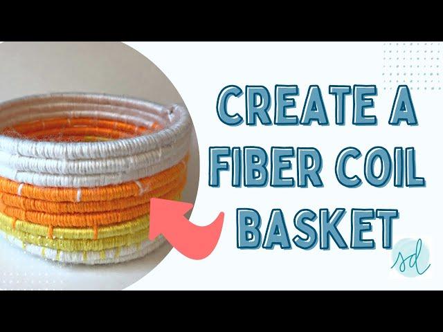 Fiber Coil Basket Intro with Step-By-Step Instructions #createwithme #fiberarts #artlessons