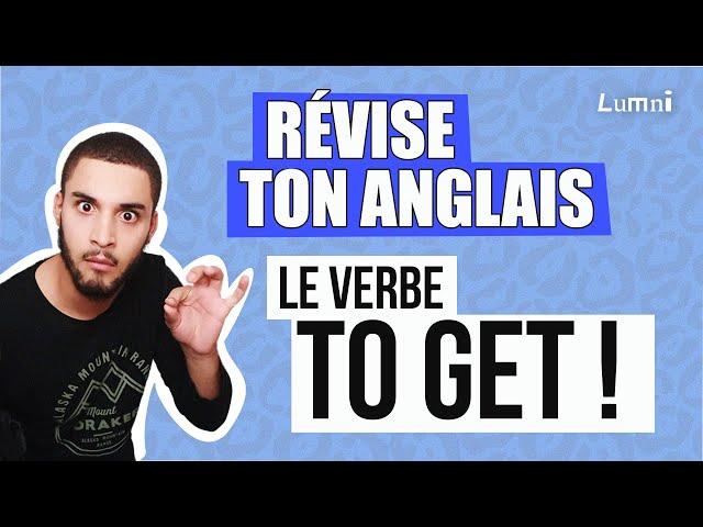 Anglais : "To get" | Avec @anglaistime pour Lumni !