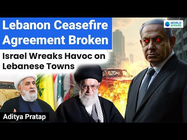 Israel Fires on Lebanese Towns | Israel Lebanon Ceasefire Broken | Who Breached this? World Affairs