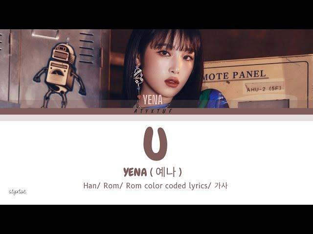 Yena  ( 예나 )  - U ( Han/ Rom/ Eng color coded lyrics/가사 )