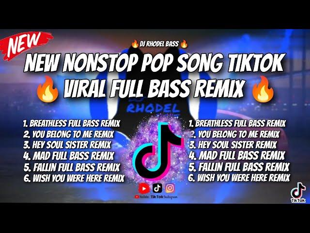 NEW NONSTOP POP SONG TIKTOK VIRAL FULL BASS REMIX/ DJ RHODEL BASS 2K24-2K25 