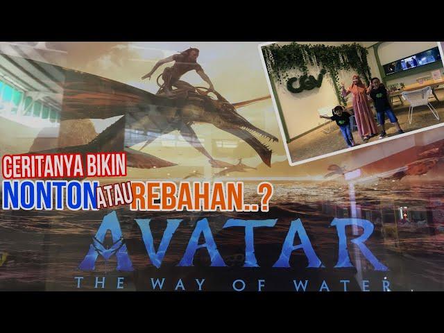 Nonton Avatar The Way Of Water Seru CGV Malang City Point  - Keluarga Bosdenk