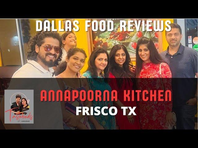 ANNAPOORNA KITCHEN Frisco TX| Dallas Food Reviews| Dallas Indian Restaurants| Frisco Restaurants
