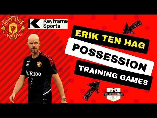 Erik ten Hag Possession Games Explained!