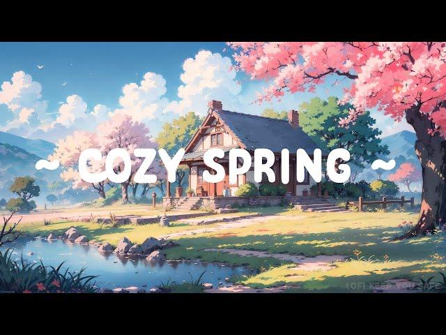 Cozy Spring  Lofi Keep You Safe ️ Lofi Hip Hop ~ Relaxing Music to Study/Work/Chill