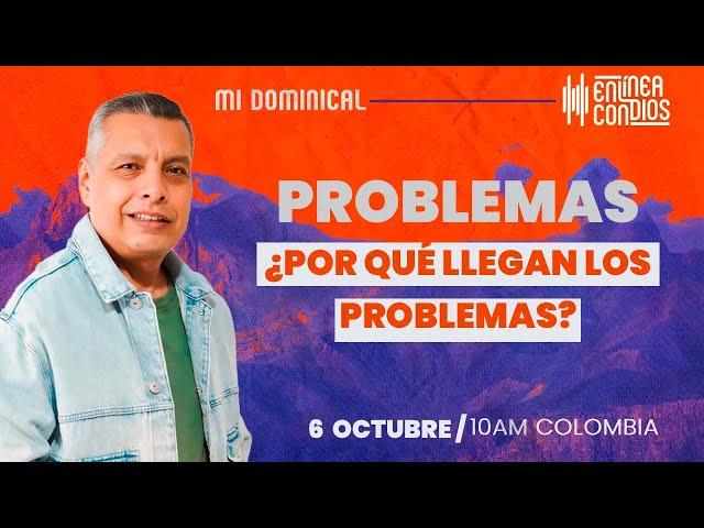 PROBLEMAS/POR QUÉ LLEGAN LOS PROBLEMAS.  Encuentro dominical /6/Octubre/2024  En Línea Con Dios