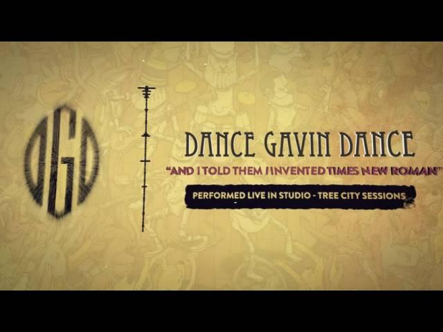 Dance Gavin Dance - And I Told Them I Invented Times New Roman (Tree City Sessions)