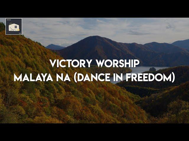 (LYRICS) Victory Worship - Malaya Na (Dance In Freedom)