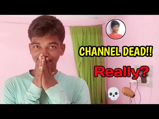 I am back with my dead channel!! ️ REALLY? #RAJATECH