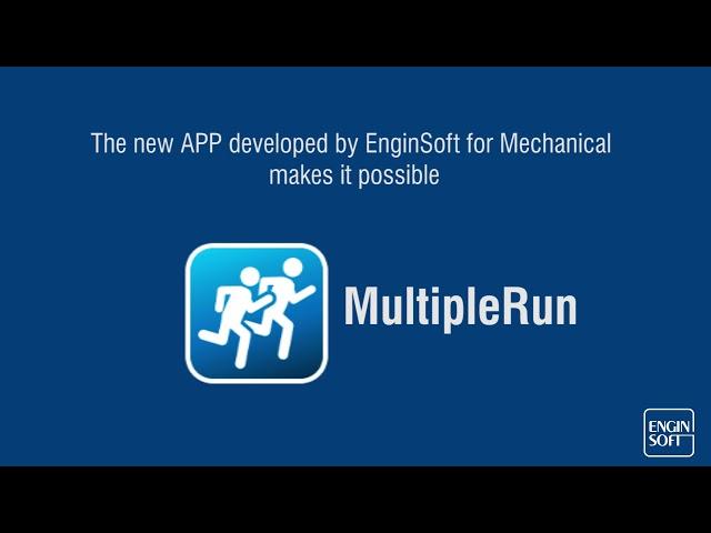 MultipleRun - The new APP developed by EnginSoft for Mechanical