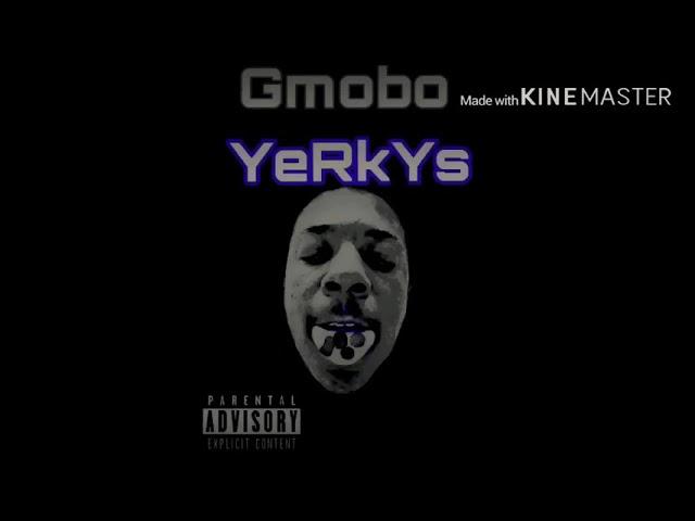 Gmobo - Yerkys (Gdawg)  (Snippet)