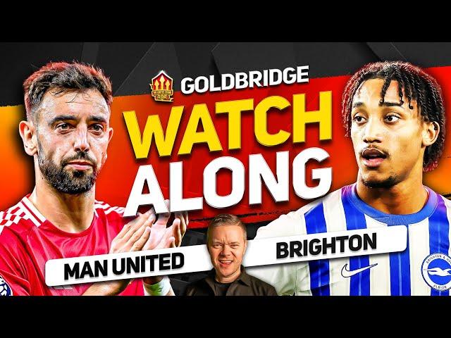 MAN UNITED vs BRIGHTON Live With MARK GOLDBRIDGE!