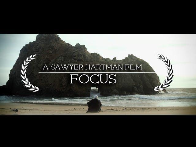 FOCUS - A Sawyer Hartman Short Film