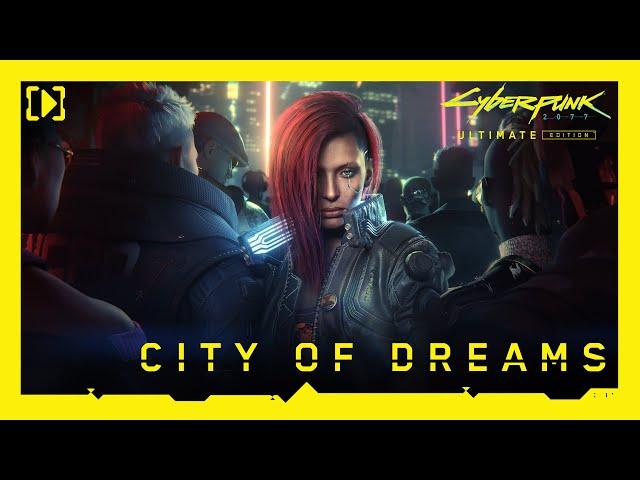 Cyberpunk 2077: Ultimate Edition — City of Dreams