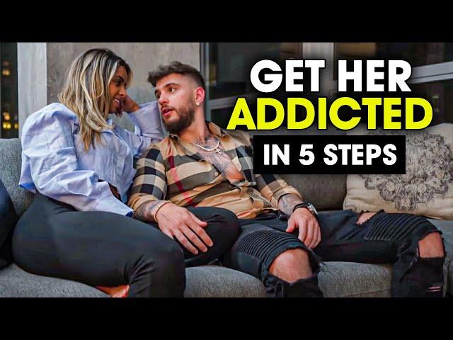 How To Get Any Girl ADDICTED TO YOU Forever (5-Step Guide)