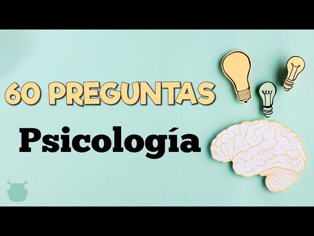 ¿Cuánto sabes de PSICOLOGÍA? 60 preguntas de psicología y psiquiatría