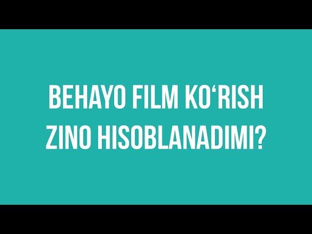 Behayo film ko‘rish zino hisoblanadimi? | Shayx Sodiq Samarqandiy
