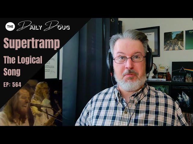 Classical Composer Reacts to The Logical Song (Supertramp) | The Daily Doug (Episode 564)