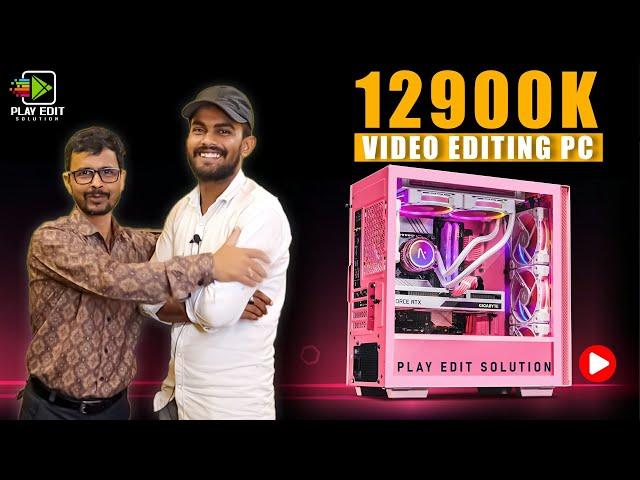 Intel 12th Gen Core i9-12900K Video Editing PC Build | 8K Video Editing PC  | Play Edit Solution